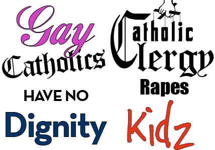 catholic priests rape kids - gay catholics have no dignity